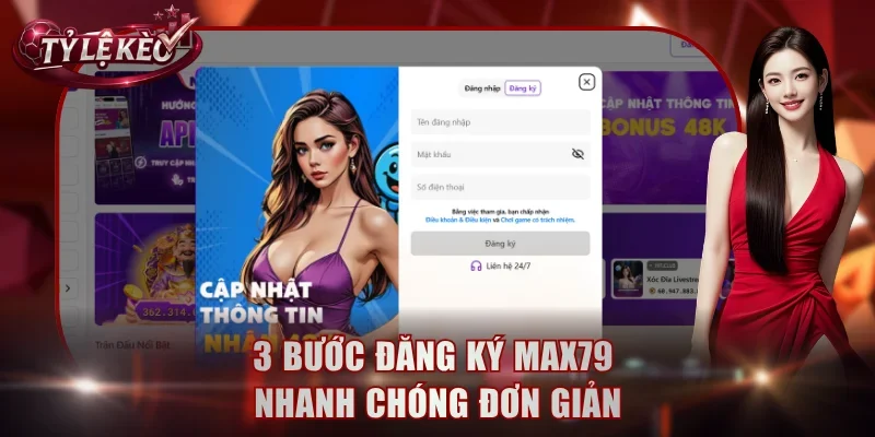 3 bước đăng ký Max79 nhanh chóng đơn giản