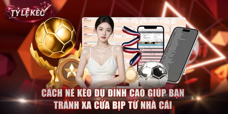 Cách né kèo dụ
