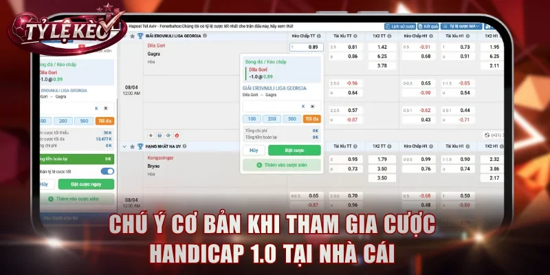 Chú ý cơ bản khi tham gia cược handicap 1.0 tại nhà cái