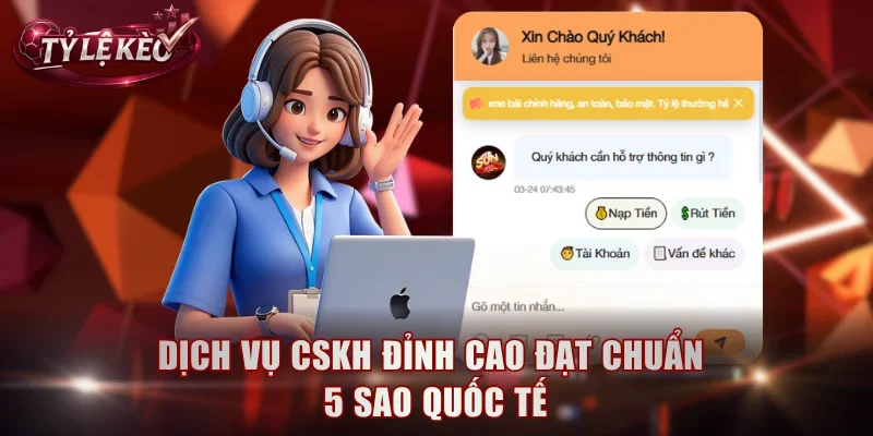 Dịch vụ CSKH đỉnh cao đạt chuẩn 5 sao quốc tế