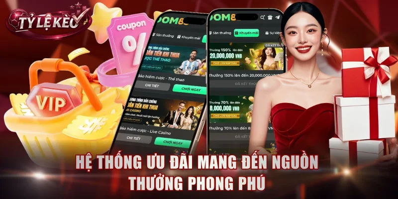 Hệ thống ưu đãi mang đến nguồn thưởng phong phú