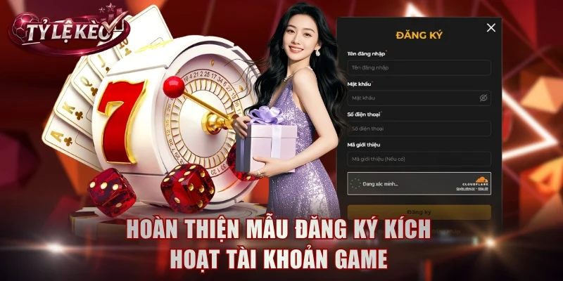 Hoàn thiện mẫu đăng ký kích hoạt tài khoản game