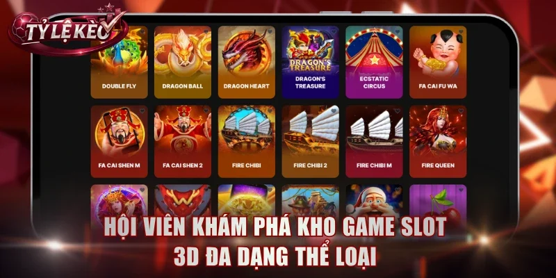 Hội viên khám phá kho game slot 3D đa dạng thể loại