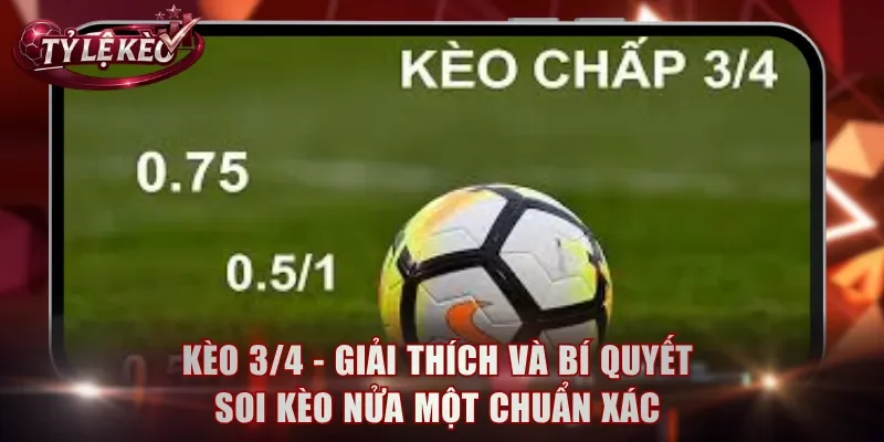 Kèo 3/4