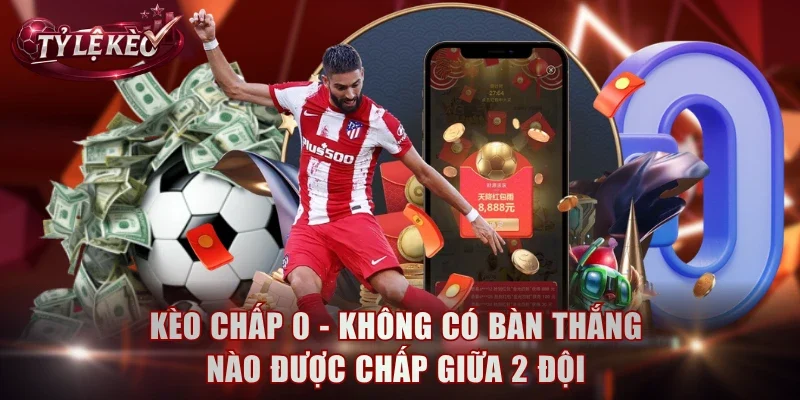Kèo chấp 0