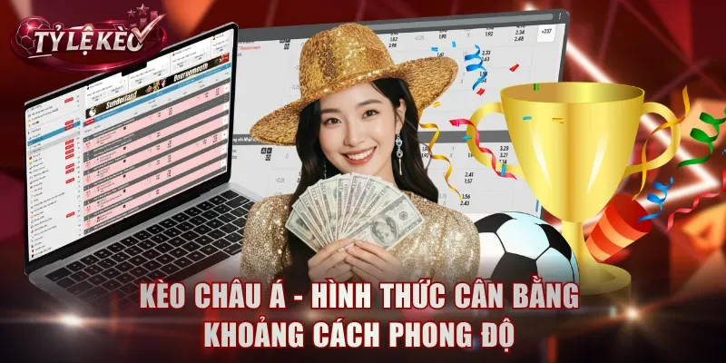 Kèo châu Á - Hình thức cân bằng khoảng cách phong độ