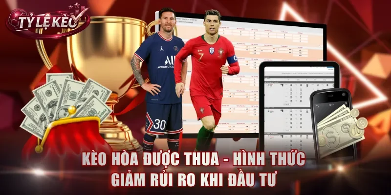 Kèo hòa được thua - Hình thức giảm rủi ro khi đầu tư