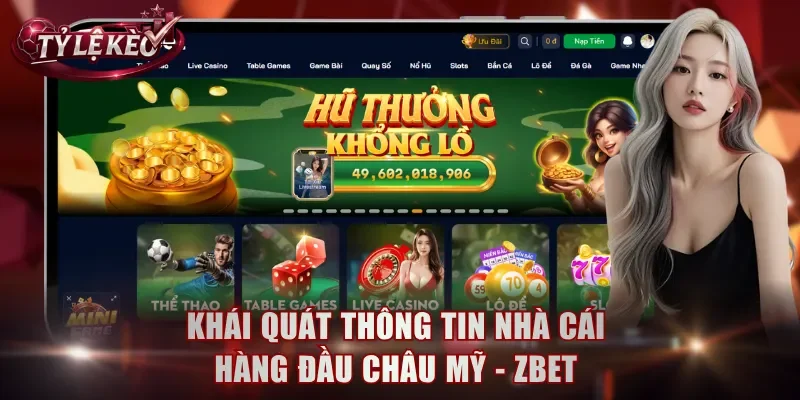 Khái quát thông tin nhà cái hàng đầu Châu Mỹ - ZBET