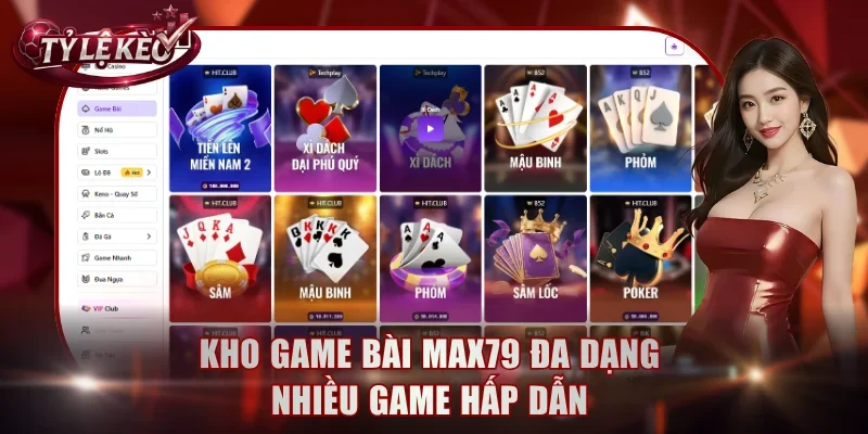 Kho game bài Max79 đa dạng nhiều game hấp dẫn