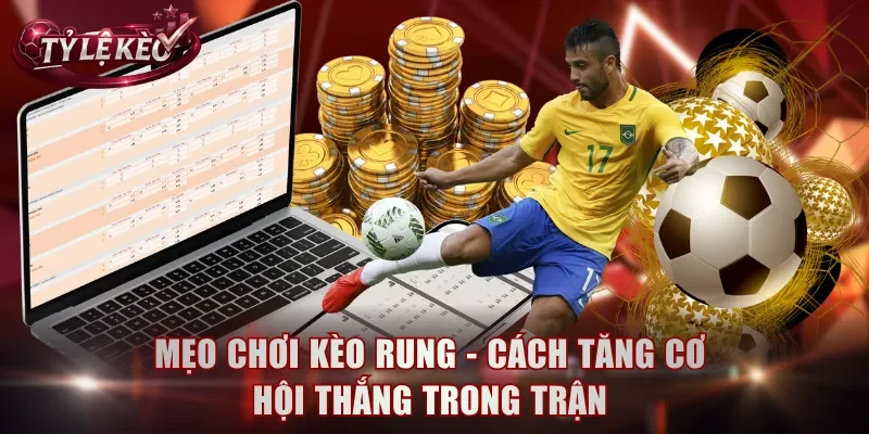 Mẹo chơi kèo rung