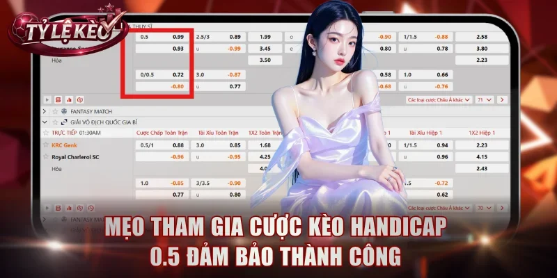 Mẹo tham gia cược kèo handicap 0.5 đảm bảo thành công