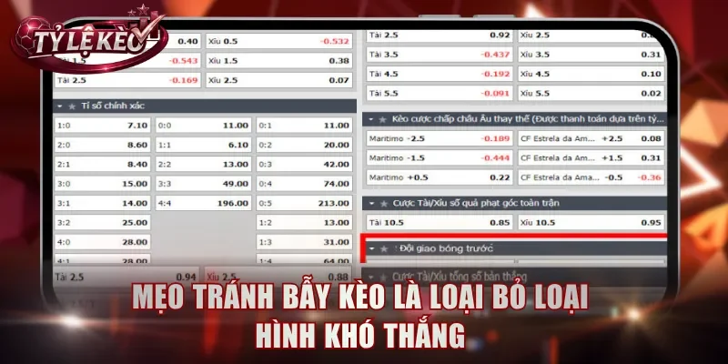 Mẹo tránh bẫy kèo là loại bỏ loại hình khó thắngng đá