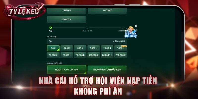 Nhà cái hỗ trợ hội viên nạp tiền không phí ẩn