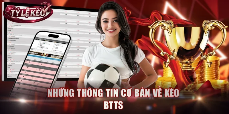 Những thông tin cơ bản về kèo BTTS