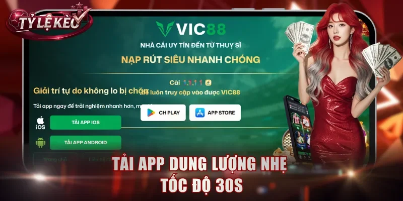 Tải app dung lượng nhẹ, tốc độ 30s