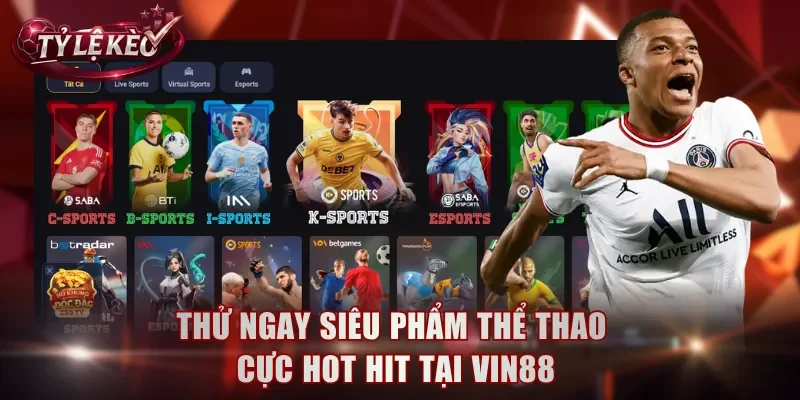 Thử ngay siêu phẩm Thể Thao cực hot hit tại VIN88